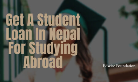 How To Get An Education Loan In Nepal for Studying Abroad