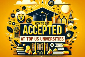 how to get accepted in the top US universities