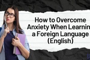 Overcoming Language Anxiety