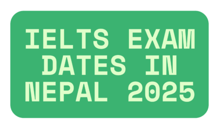 IELTS Exam Dates in Nepal 2025