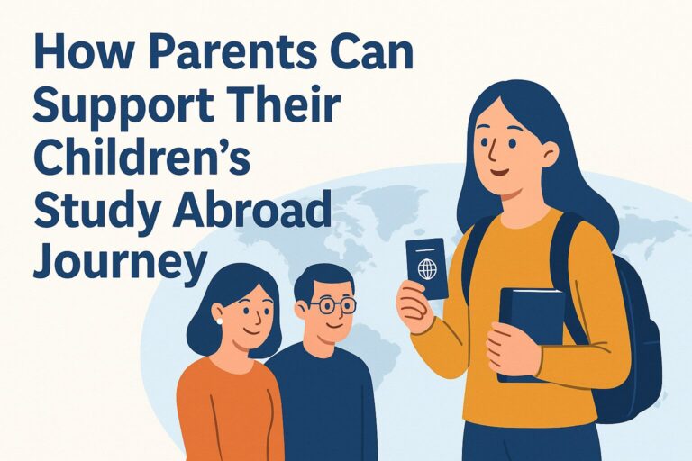How Parents Can Support Their Children’s Study Abroad Journey - Edwise ...