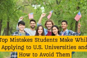 Top-Mistakes-Students-Make-While-Applying-to-U.S.-Universities-and-How-to-Avoid-Them