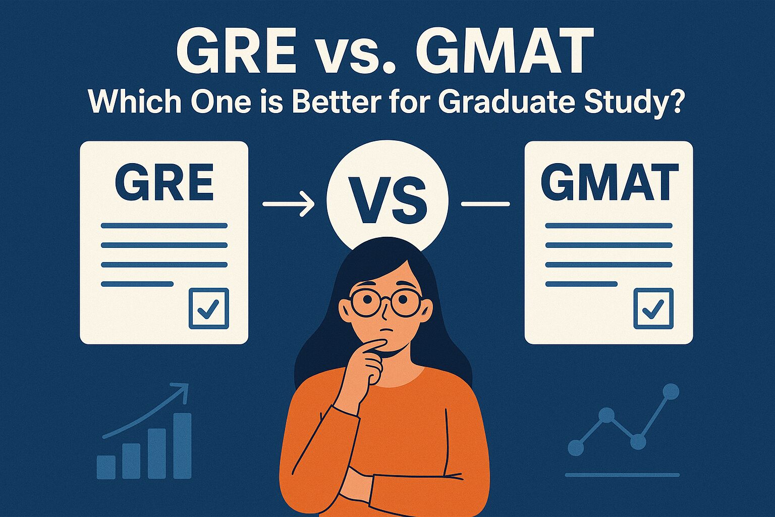 GRE vs. GMAT: Which One is Better for Graduate Study