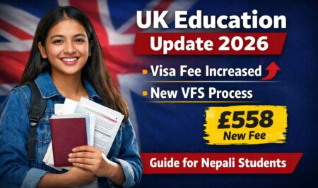 UK Education Update 2026 for Nepali Students: Visa Fee, Document Process & Key Changes (FAQ Guide)